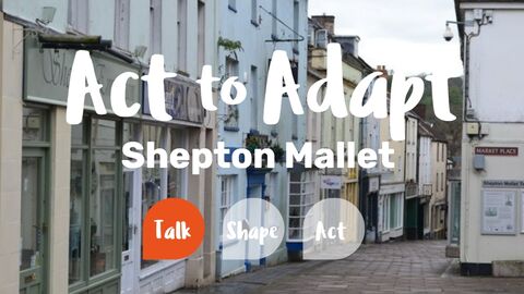 Act to Adapt - Shepton Mallet 